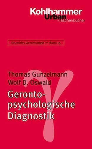 Gerontologische Diagnostik und Assessment (Grundriss Gerontologie, 15, Band 15)
