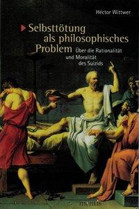 Selbsttötung als philosophisches Problem