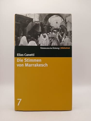 Die Stimmen von Marrakesch. SZ-Bibliothek Band 7 (Süddeutsche Zeitung Bibliothek)