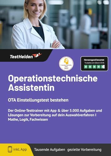 Operationstechnische Assistentin OTA Einstellungstest bestehen: Der Online-Testtrainer mit App & über 5.000 Aufgaben und Lösungen zur Vorbereitung auf dein Auswahlverfahren I Mathe, Logik, Fachwissen