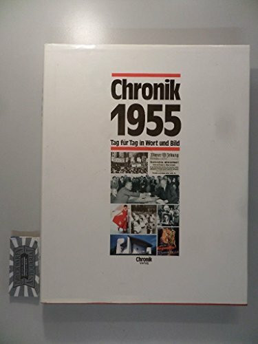 Chronik, Chronik 1955: Tag für Tag in Wort und Bild