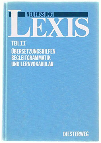 Lexis, Neufassung, Tl.2, Übersetzungshilfen, Begleitgrammatik und Lernvokabular: Einführung in die griechische Sprache - Neufassung / ... in die griechische Sprache - Neufassung)