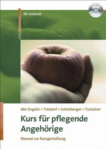 Kurs für pflegende Angehörige: Manual zur Kursgestaltung (Reinhardts Gerontologische Reihe)