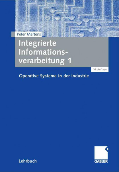 Integrierte Informationsverarbeitung 1. Operative Systeme in der Industrie