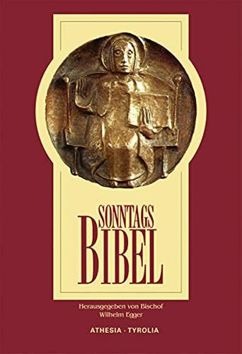 Sonntagsbibel: Frohbotschaft zum Sonntag. Eine Auswahl biblischer Texte in ihrem theologischen Zusammenhang - Hausandachten