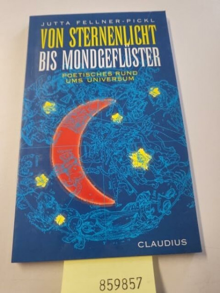 Von Sternenlicht bis Mondgeflüster: Poetisches rund ums Universum