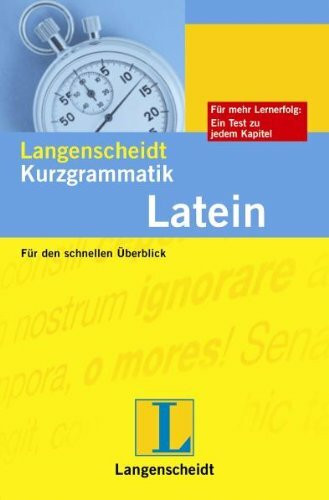 Langenscheidt Kurzgrammatik Latein: Für den schnellen Überblick
