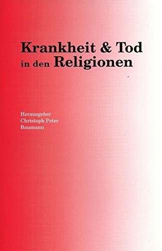 Krankheit & Tod in den Religionen