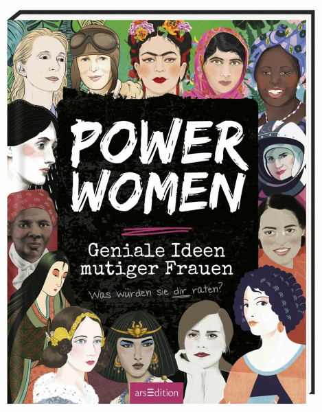 Power Women – Geniale Ideen mutiger Frauen: Was würden sie dir raten? | Spannende Porträts interessanter Frauen rund um die Welt