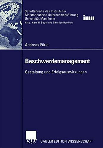 Beschwerdemanagement: Gestaltung und Erfolgsauswirkungen (Schriftenreihe des Instituts für Marktorientierte Unternehmensführung (IMU), Universität Mannheim)