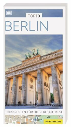 TOP10 Reiseführer Berlin: TOP10-Listen zu Highlights, Themen und Stadtteilen mit wetterfester Extra-Karte