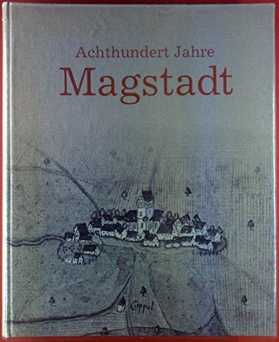 Achthundert Jahre Magstadt