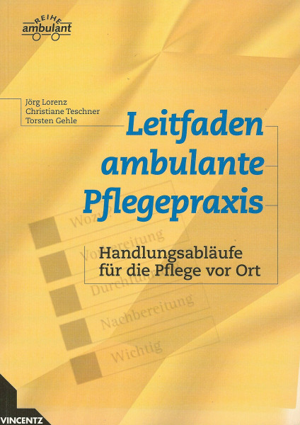 Leitfaden ambulante Pflegepraxis: Handlungsabläufe für die Pflege vor Ort (Reihe ambulant)