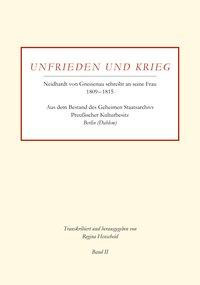 Unfrieden und Krieg - Neidhardt von Gneisenau schreibt an seine Frau 1809-1815 | Band II