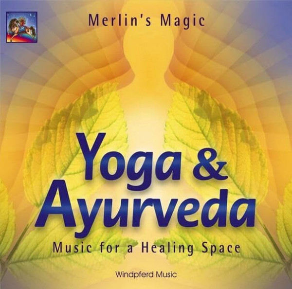 Yoga & Ayurveda: Music for a Healing Space