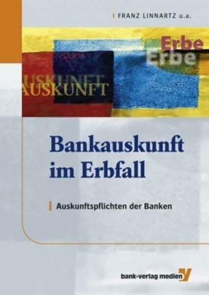 Bankauskunft im Erbfall: Auskunftspflichten der Banken