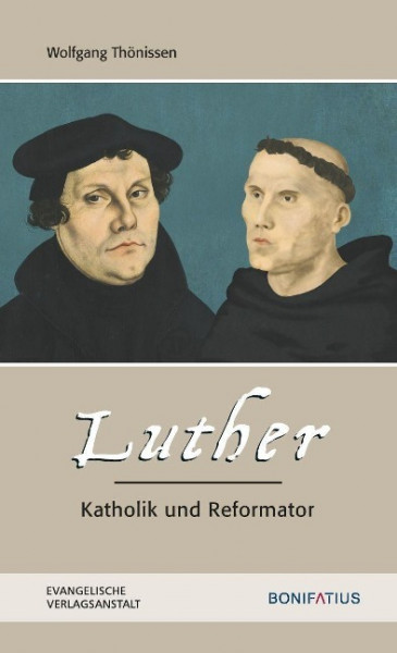 Luther - Katholik und Reformator