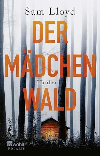 Der Mädchenwald: Thriller