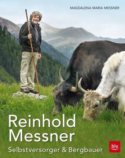 Reinhold Messner - Selbstversorger & Bergbauer TB