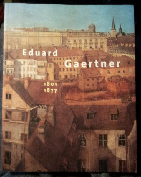 Eduard Gaertner. 1801-1877