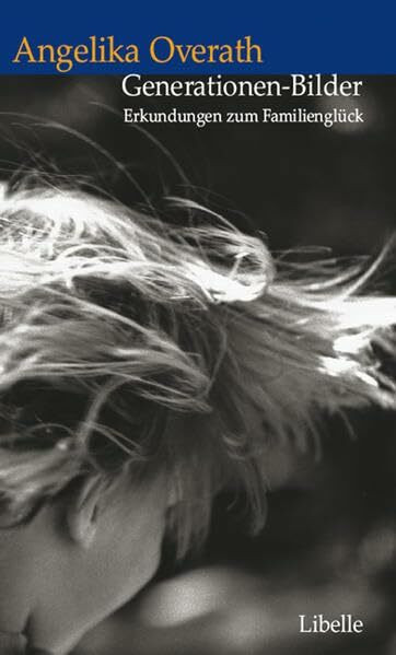 Generationen-Bilder: Erkundungen zum Familienglück