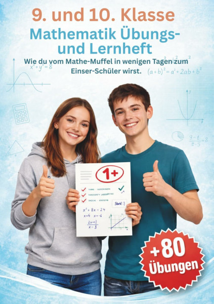 Mathematik Übungs- und Lernheft - Alles, was du für die Schule brauchst: 9. und 10. Klasse | Wie du vom Mathemuffel in wenigen Tagen ohne viel Aufwand ... fürs Gymnasium: Geometrie und vieles mehr