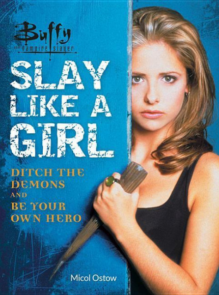 Buffy the Vampire Slayer: Slay Like a Girl