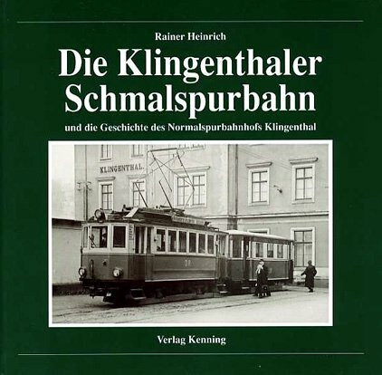 Die Klingenthaler Schmalspurbahn: Und die Geschichte des Normalspurbahnhofs Klingenthal