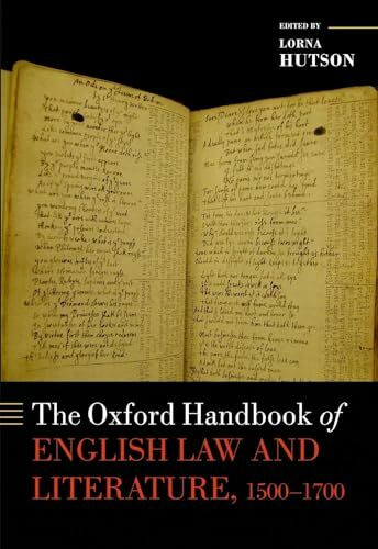 Oxford Handbook of English Law and Literature, 1500-1700 (Oxford Handbooks)