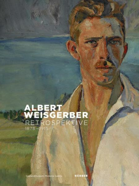 Albert Weisgerber 1878-1915: Retrospektive