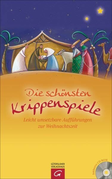 Die schönsten Krippenspiele: Leicht umsetzbare Aufführungen zur Weihnachtszeit