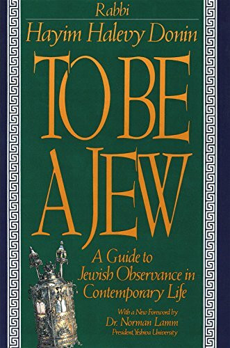 To Be A Jew: A Guide To Jewish Observance In Contemporary Life