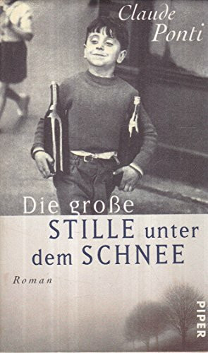 Die grosse Stille unter dem Schnee: Roman (Piper Taschenbuch)