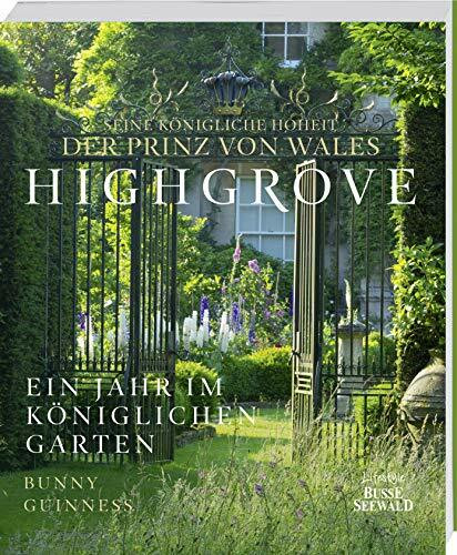 Highgrove: Ein Jahr im königlichen Garten