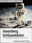 Harenberg Schlüsseldaten. Alle entscheidenden Ereignisse im 20. Jahrhundert.