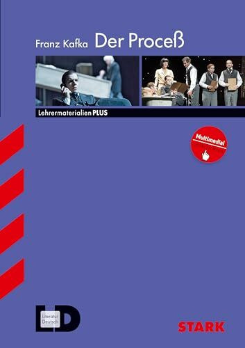 STARK Franz Kafka: Der Proceß - Deutsch Oberstufe - Lehrermaterialien PLUS: Multimedial unterrichten. Lehrermaterialien PLUS - m. Online-Zugang