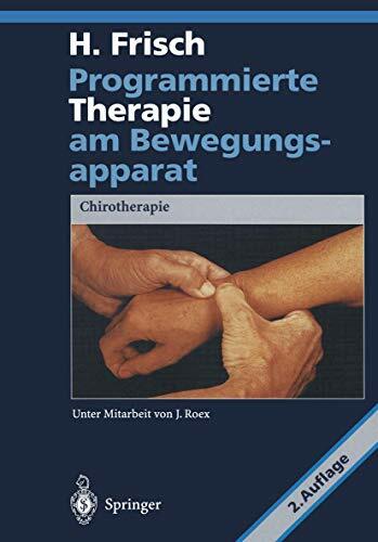 Programmierte Therapie am Bewegungsapparat: Chirotherapie Programmierte Therapie am Bewegungsapparat: Chirotherapie