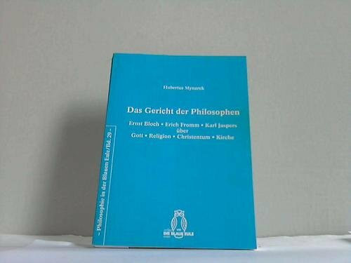 Das Gericht der Philosophen: Ernst Bloch - Erich Fromm - Karl Jaspers über Gott - Religion - Christentum - Kirche (Philosophie in der Blauen Eule)