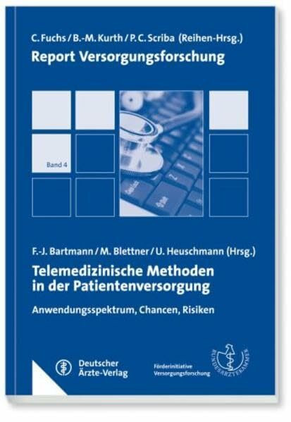 Telemedizinische Methoden in der Patientenversorgung: Anwendungsspektrum, Chancen, Risiken (Report Versorgungsforschung)