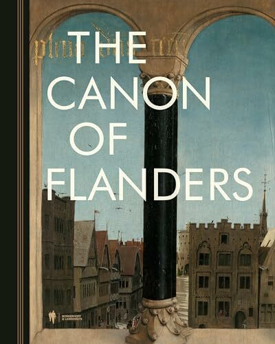 The canon of Flanders: sixty windows into the region's culture and history