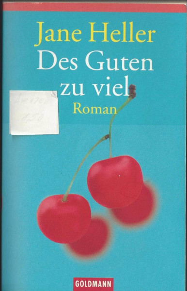 Des Guten zuviel: Roman (Goldmann Allgemeine Reihe)