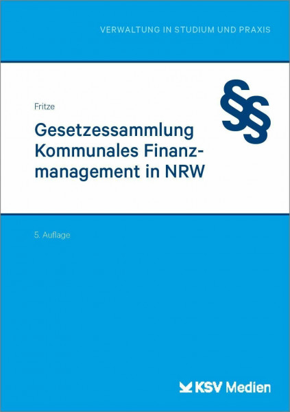 Gesetzessammlung Kommunales Finanzmanagement in NRW (Reihe Verwaltung in Studium und Praxis)