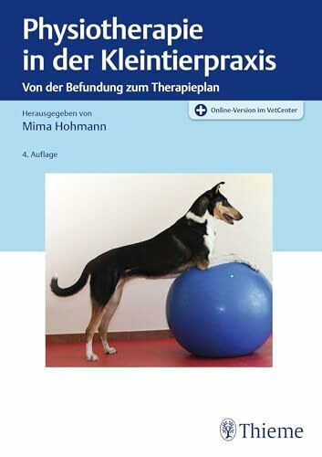 Physiotherapie in der Kleintierpraxis: Von der Befundung zum Therapieplan
