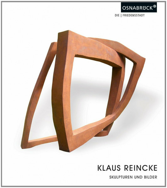 Klaus Reincke: Skulpturen und Bilder