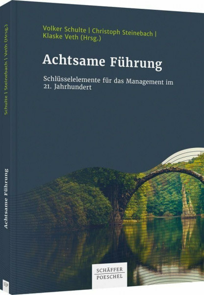 Achtsame Führung: Schlüsselelemente für das Management im 21. Jahrhundert