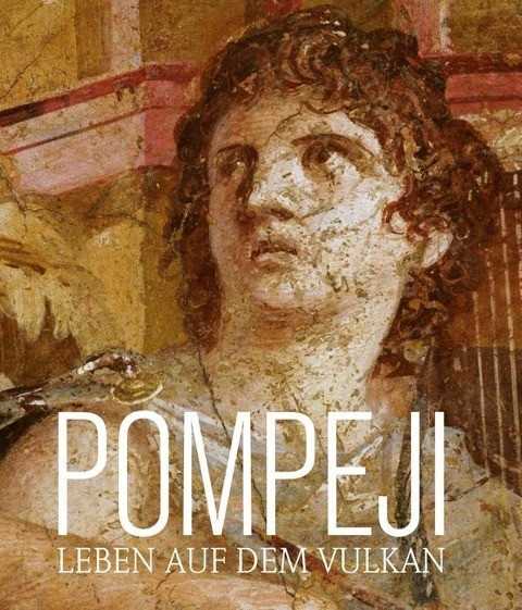 Pompeji. Leben auf dem Vulkan