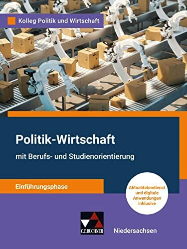 Kolleg Politik und Wirtschaft – Niedersachsen - neu / Kolleg Politik u. Wirt. NI Einführungsphase - neu: Unterrichtswerk für Politik-Wirtschaft für ... für Politik-Wirtschaft für die Oberstufe)