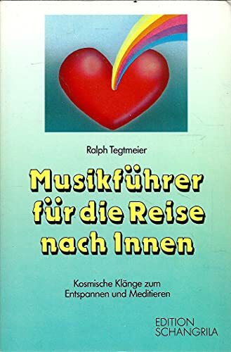 Musikführer für die Reise nach innen Kosmische Klänge zum Entspannen und Meditieren