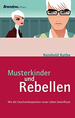 Musterkinder und Rebellen. Wie die Geschwisterposition unser Leben beeinflusst