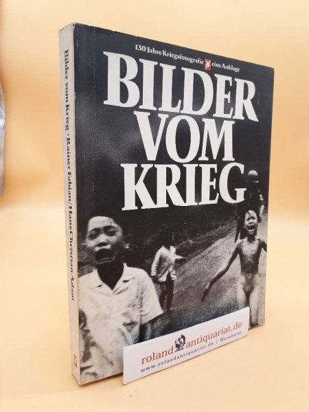 Bilder vom Krieg: 130 Jahre Kriegsfotografie - eine Anklage (Stern-Bücher)